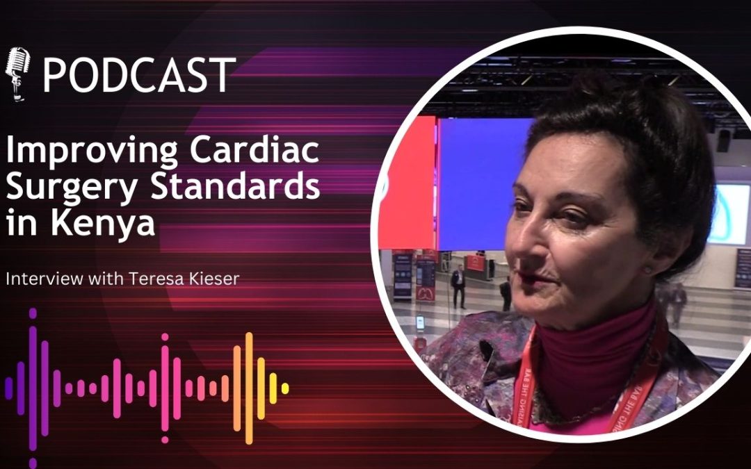 Improving Cardiac Surgery Standards in Kenya: An Interview with Teresa Kieser